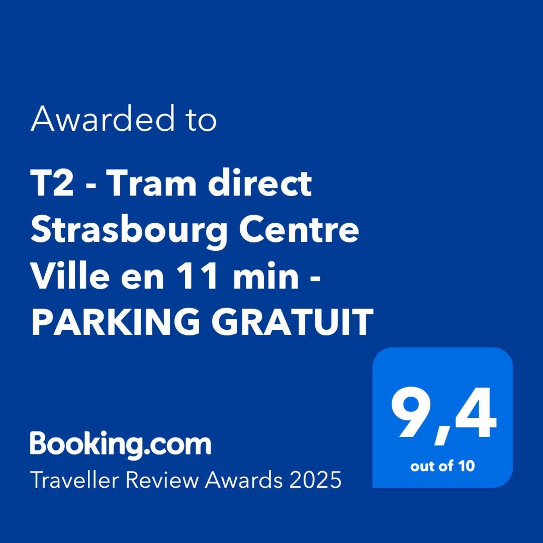 T2 - Tram Direct Strasbourg Centre Ville En 11 Min - Parking Gratuit Schiltigheim Exterior foto